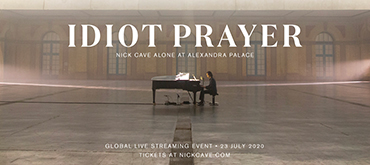 IDIOT PRAYER - NICK CAVE ALONE AT ALEXANDRA PALACE