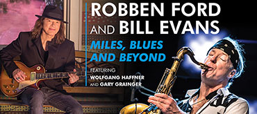 ROBBEN FORD and BILL EVANS “Miles, Blues and Beyond” 