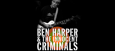 BEN HARPER & The Innocent Criminals